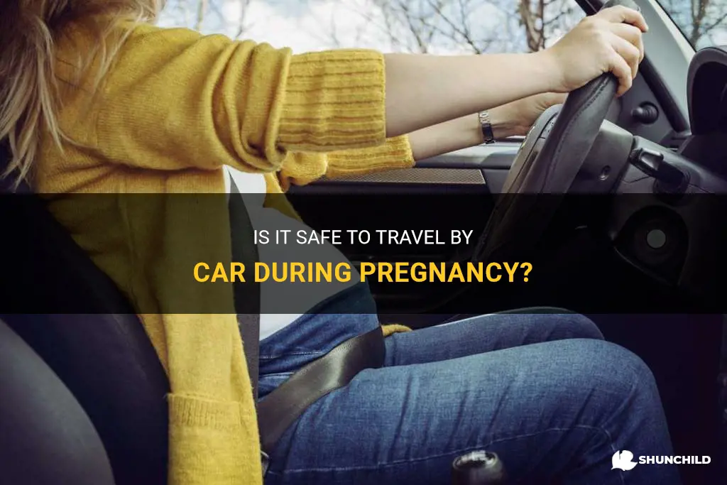 can I travel by car during pregnancy