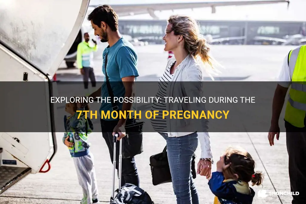 can I travel during 7th month pregnancy