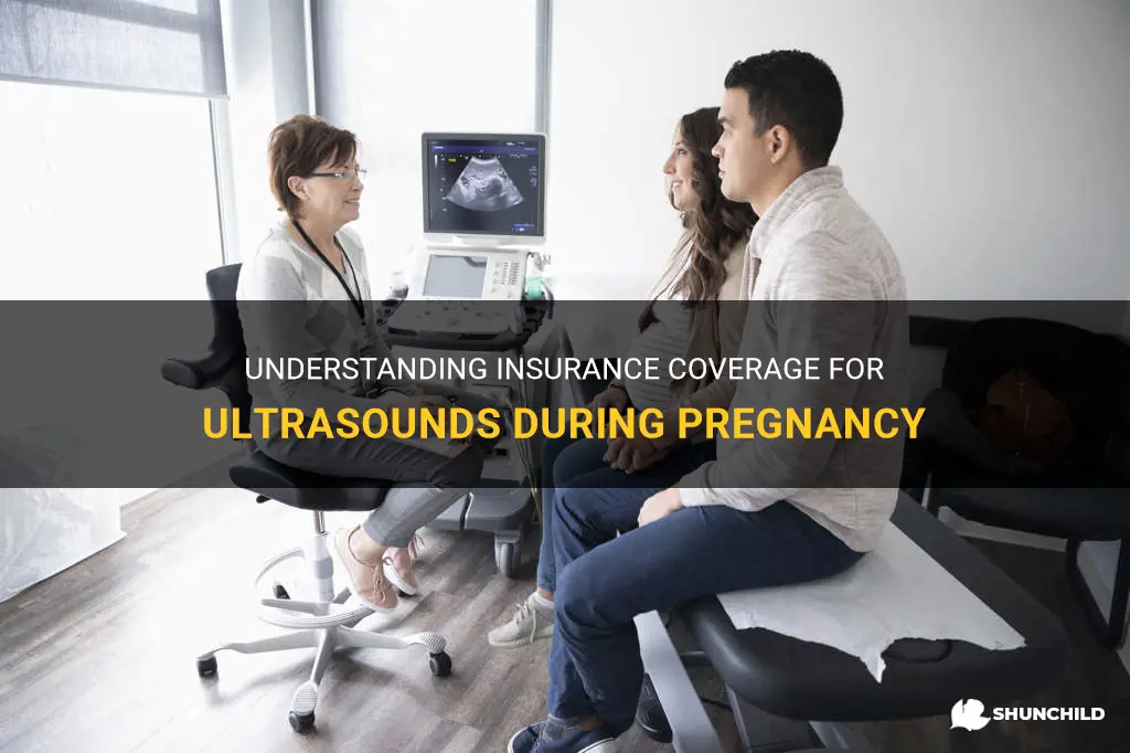 does insurance cover ultrasounds during pregnancy