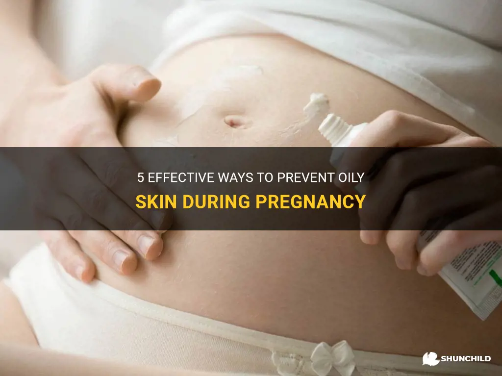 how to prevent oily skin during pregnancy