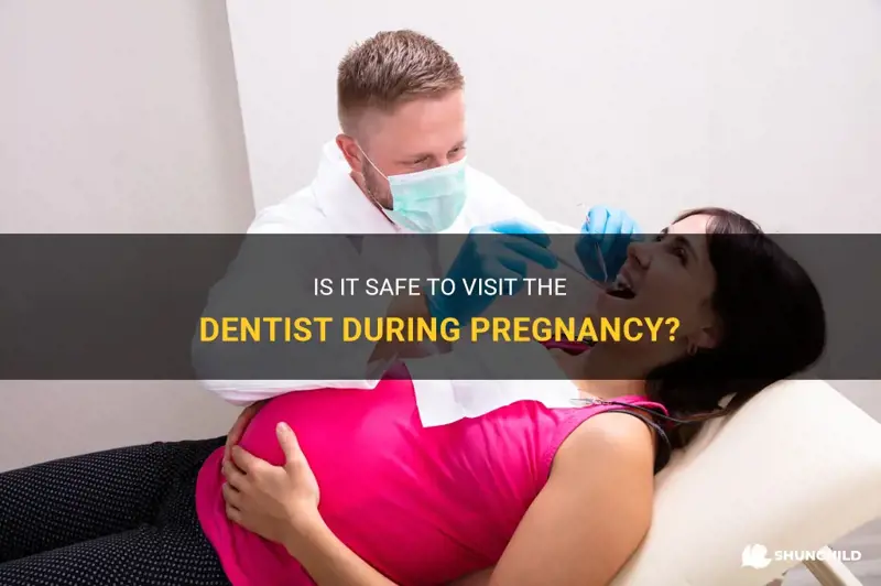 is it ok to go to the dentist during pregnancy